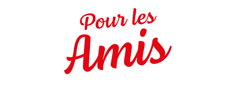 Pour les amis